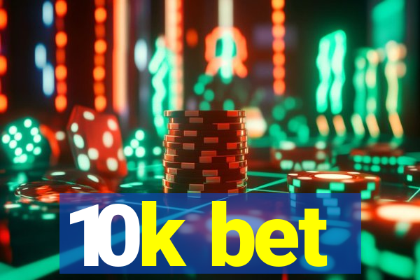 10k bet